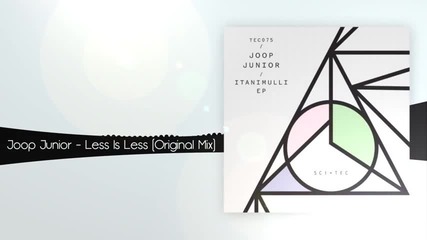 Ненормален Минимал ! Joop Junior - Less Is Less (original Mix)