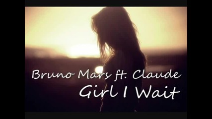 Bruno Mars ft. Claude - Girl I Wait