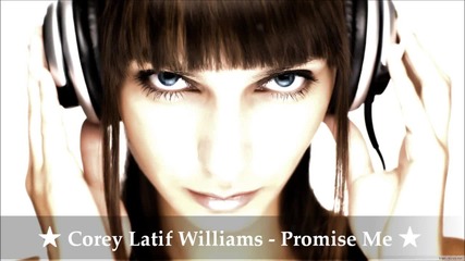 Corey Latif Williams - Promise Me Hd