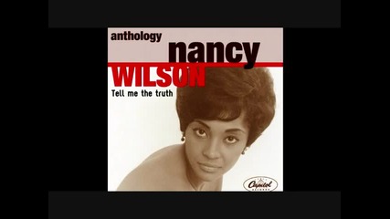 Nancy Wilson - Tell Me The Truth 