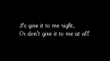 Текст - Melanie Fiona - Give It To Me Right w Lyrics