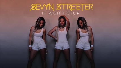 Sevyn Streeter - It Won't Stop [official Audio]