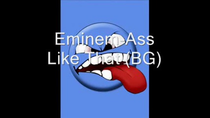 Eminem - Ass Like That (bg)