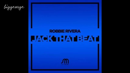 Robbie Rivera - Jack That Beat ( Preview )