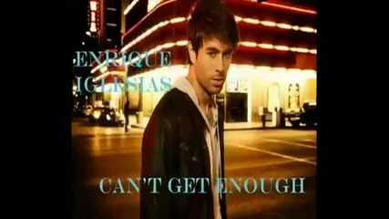 Enrique Iglesias - Can't Get Enough