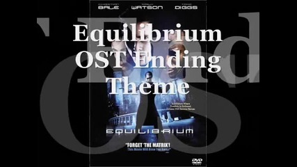 Equilibrium Ost Ending Theme