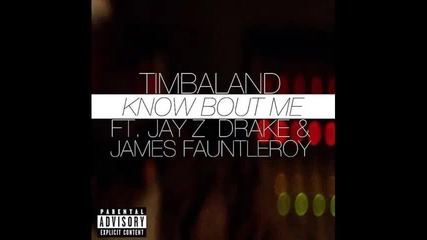 *2013* Timbaland ft. Jay Z, Drake & James Fauntleroy - Know 'bout me