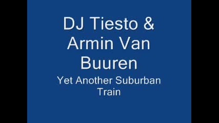 Dj Tiesto - Yet Another Suburban Train