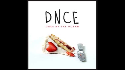 *2015* Dnce - Cake by The Ocean