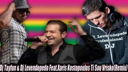 Xaris Kostopoulos Ti Sou Vrisko(remix Dj Tayfun Dj Levendopedo)