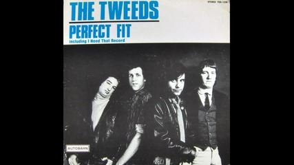 The Tweeds - I Need That Record