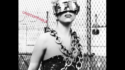 Who is Unstoppable ?.. Of Course Lady Gaga