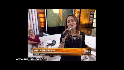 Melis Bilen - Pazar Sabahi 