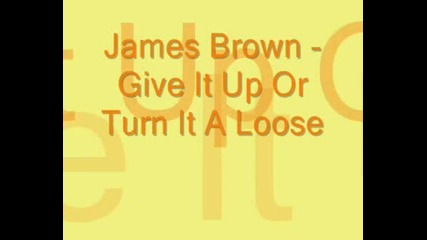 James Brown - Give It Up Or Turn It A