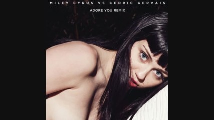 ▸2014▸ Miley Cyrus ft. Cedric Gervais - Adore You