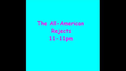 The All - American Rejects 11 - 11 pm 
