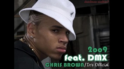 Chris Brown Feat. Dmx - Its Official [ N E W 2oo9! ]