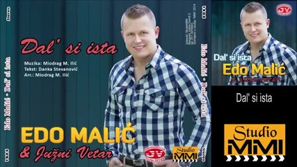 Edo Malic i Juzni Vetar - Dal' si ista (audio 2014)
