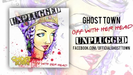 Ghost Town - Off With Her Head: Acoustic