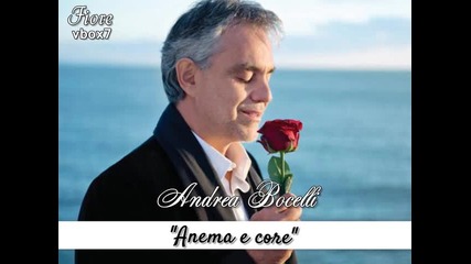 04. Andrea Bocelli - " Anema e core " - албум Passione /2013/