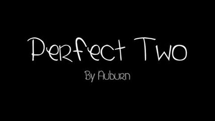 Auburn - Perfect two / Перфектната двойка