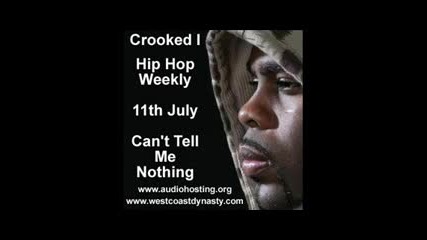 Crooked I - Cant Tell Me Nuthin Freestyle