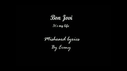 Bon_jovi_-_its_my_life_-_mishear