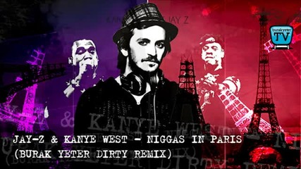 Burak Yeter - Jay_z Kanye West - Niggas In Paris Remix