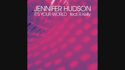 *new* Summer Track - Jennifer Hudson feat. R. Kelly - It's Your World