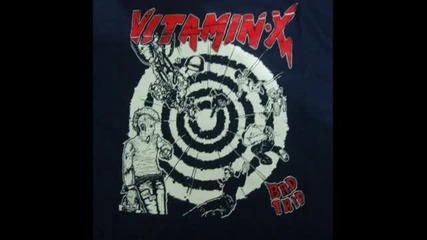 Vitamin X - Bad Trip
