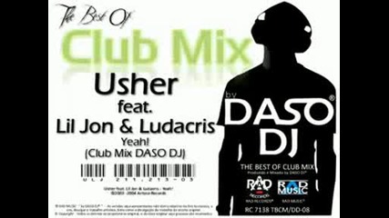 Usher feat. Lil Jon & Ludacris - Yeah (club Mix Daso Dj)