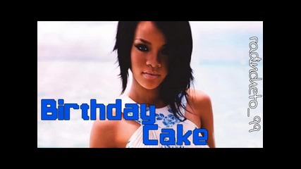 Rihanna - Birthday Cake