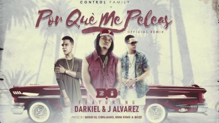 D.ozi - Por Qu Me Peleas ft. Darkiel J Alvarez Remix (official Audio)