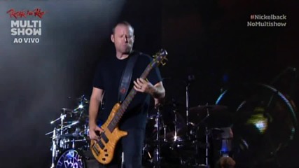 Nickelback - Gotta Be Somebody - Rock In Rio,brazil [2013]