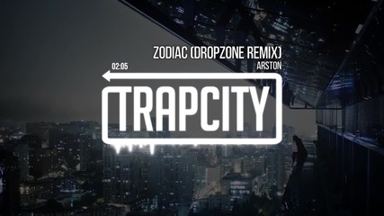 Успокояващ трап! Arston - Zodiac (dropzone Remix)