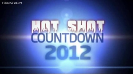 Tennis - Hot Shot Countdown 2012 - Top Ten!