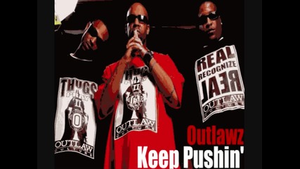 Outlawz - Keep Pushin 
