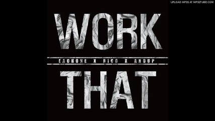 Rico - Work That Each One Remix ( ft. Andup )