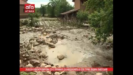 /16.06.2014/ Неконтролируема сеч е причината за наводненията в село Турия, община Павел Баня