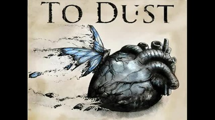 To Dust - Essence