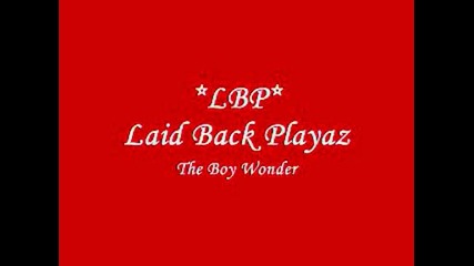 Laid Back Playaz - The Boy Wonder