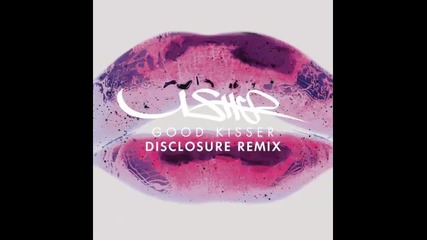 *2014* Usher - Good kisser ( Disclosure remix )
