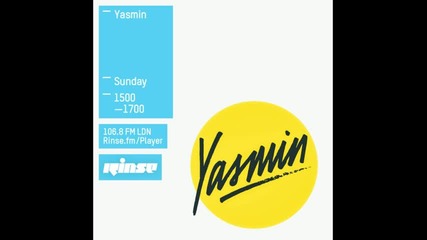 Yasmin @ Rinse Fm 08-11-2015