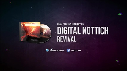 Digital Nottich - Revival [ Trapp'd In Music Ep ]