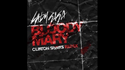 Lady Gaga - Bloody Mary ( Clinton Sparks remix )