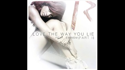 Rihanna ft. Eminem - I love the way you lie