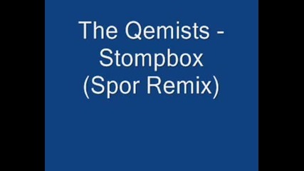 The Qemists - Stompbox (spor Remix)