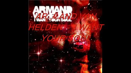 Armand Van Helden - I Want Your Soul 