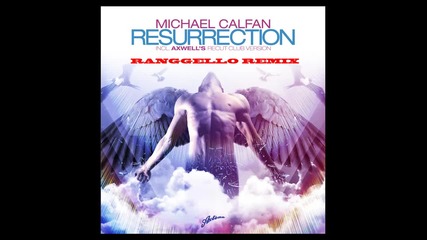 Michael Calfan - Resurrection ( Axwell's Recut Club Version ) ( Ranggello Remix )