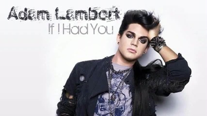 Adam Lambert - If I had You (hq) 